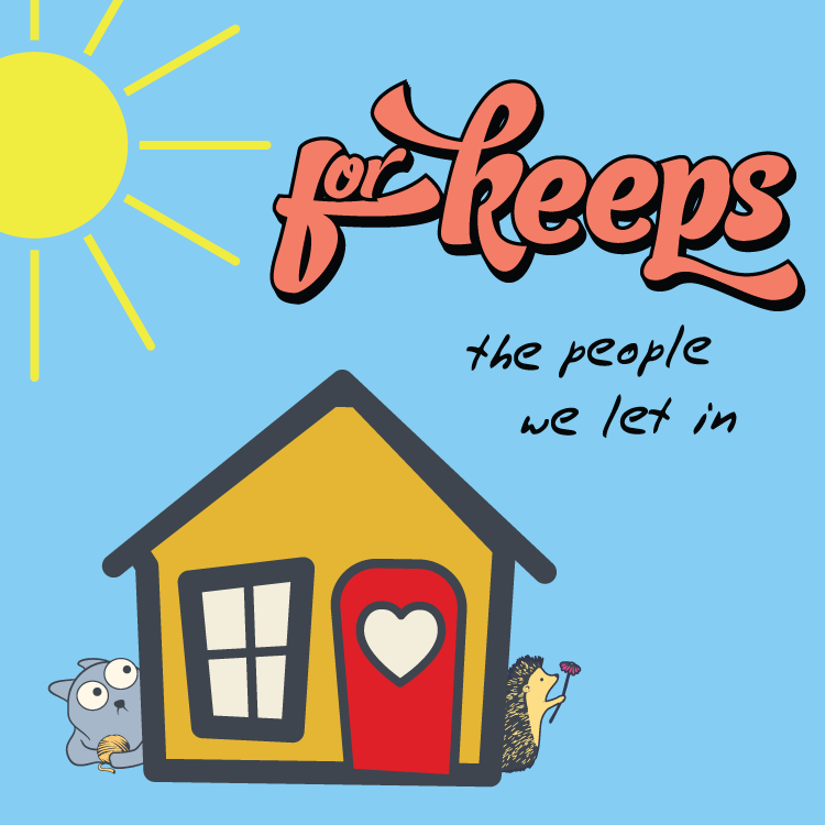 For Keeps  – The People We Let In