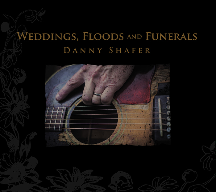 DANNY SHAFER – WEDDINGS, FLOODS AND FUNERAL