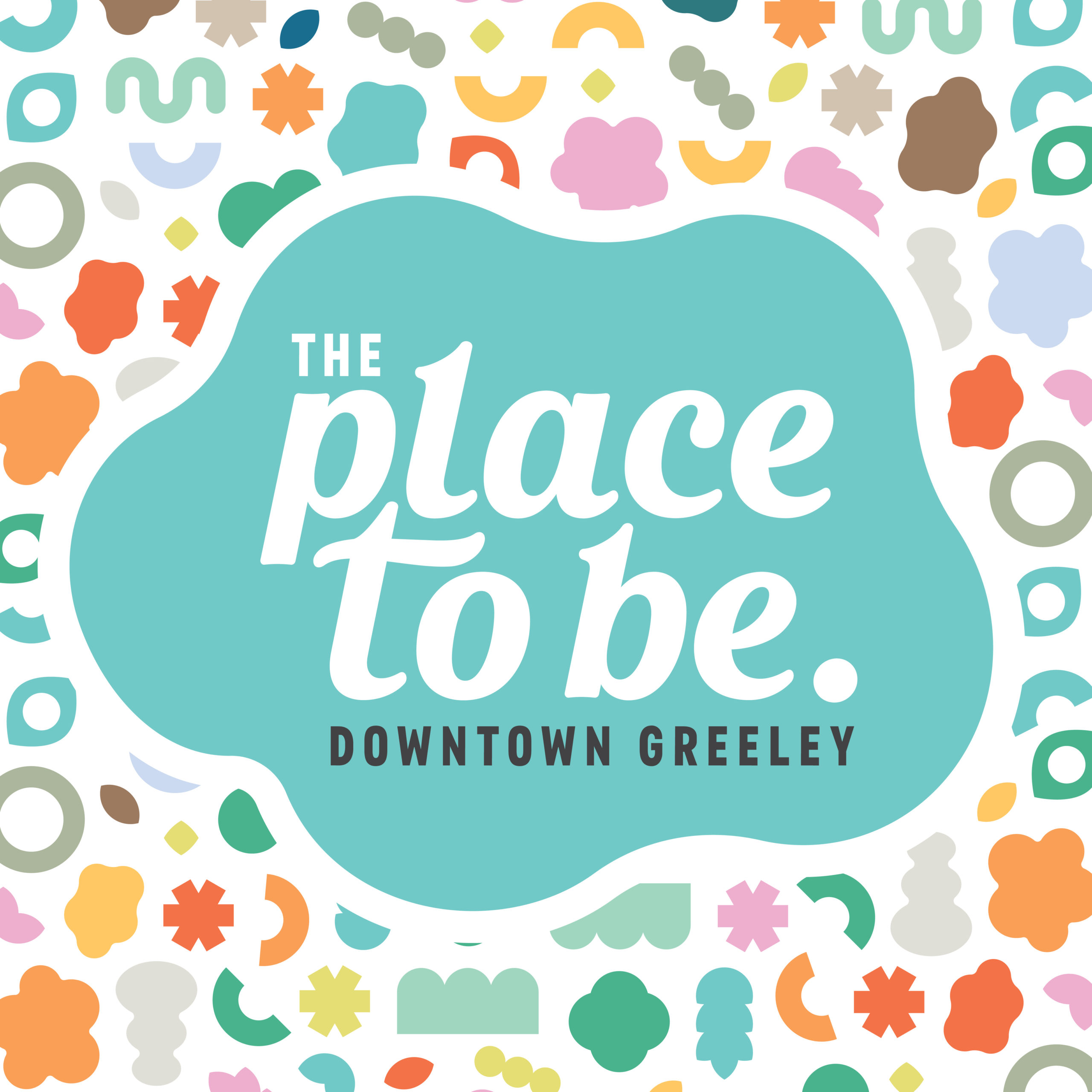 Downtown Greeley: The Place to Be Campaign Launched by Downtown Development Authority