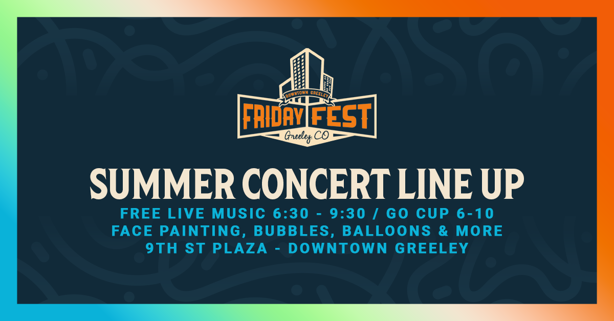 Downtown Greeley Set to Bring the Party Back With 2025 Friday Fest Series